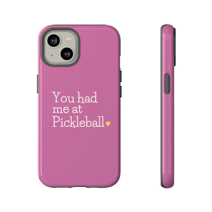 You Had Me At Pickleball Phone Case