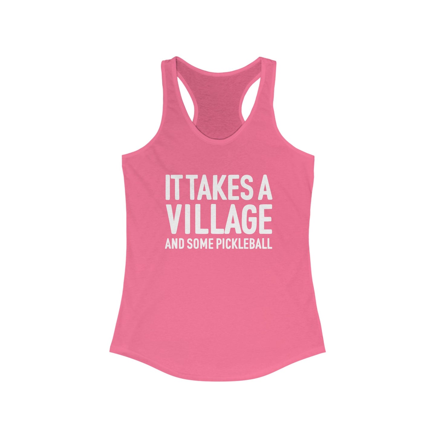 It Takes A Village And Some Pickleball Women's Racerback Tank