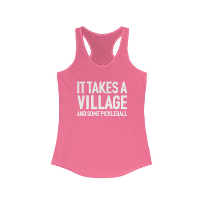 It Takes A Village And Some Pickleball Women's Racerback Tank