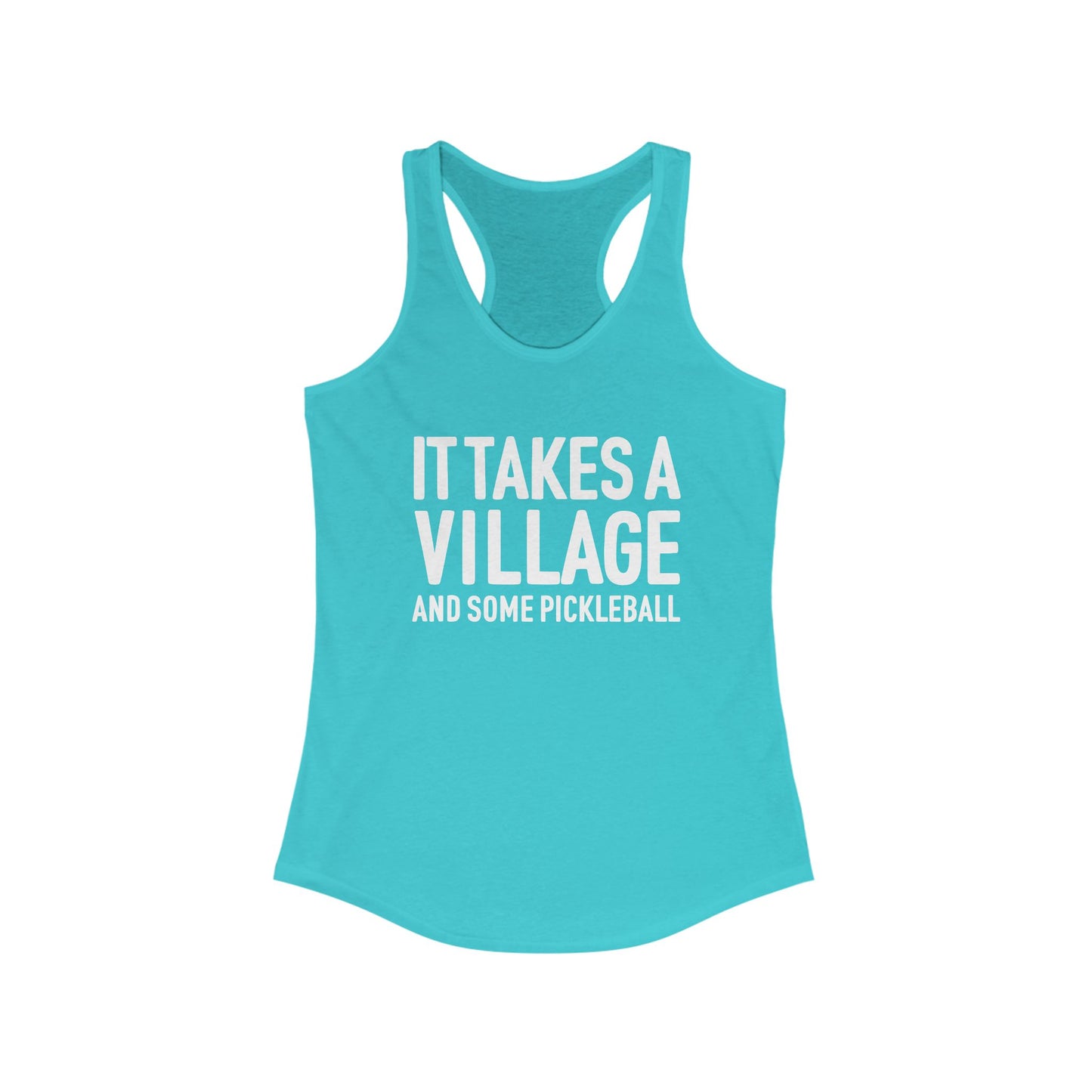 It Takes A Village And Some Pickleball Women's Racerback Tank