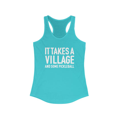 It Takes A Village And Some Pickleball Women's Racerback Tank