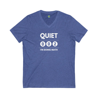 Quiet I'm Doing Math Unisex V-neck Tee