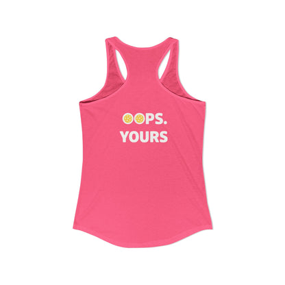 Got It! Oops. Yours Women's Racerback Tank