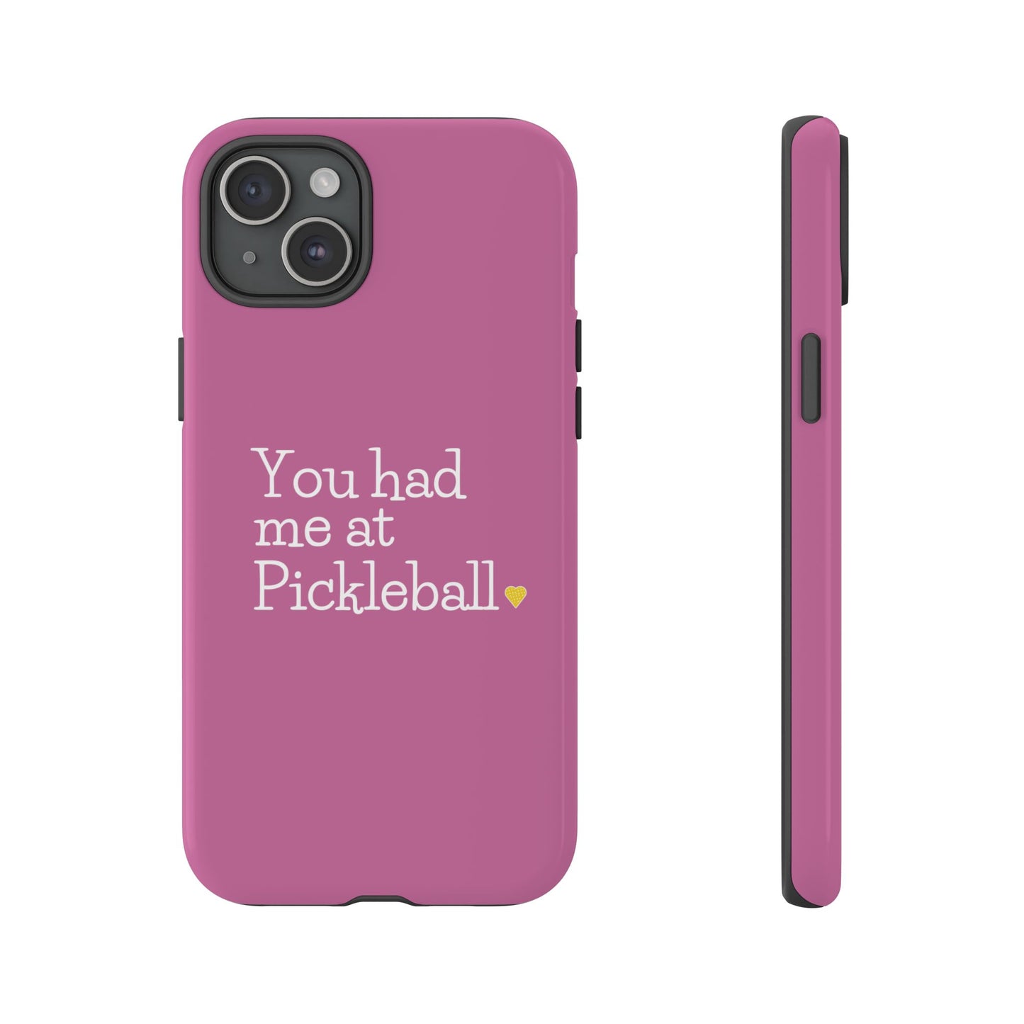You Had Me At Pickleball Phone Case