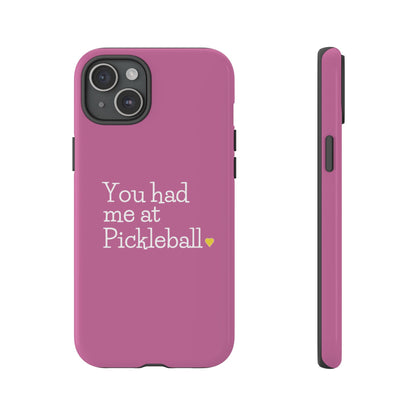 You Had Me At Pickleball Phone Case