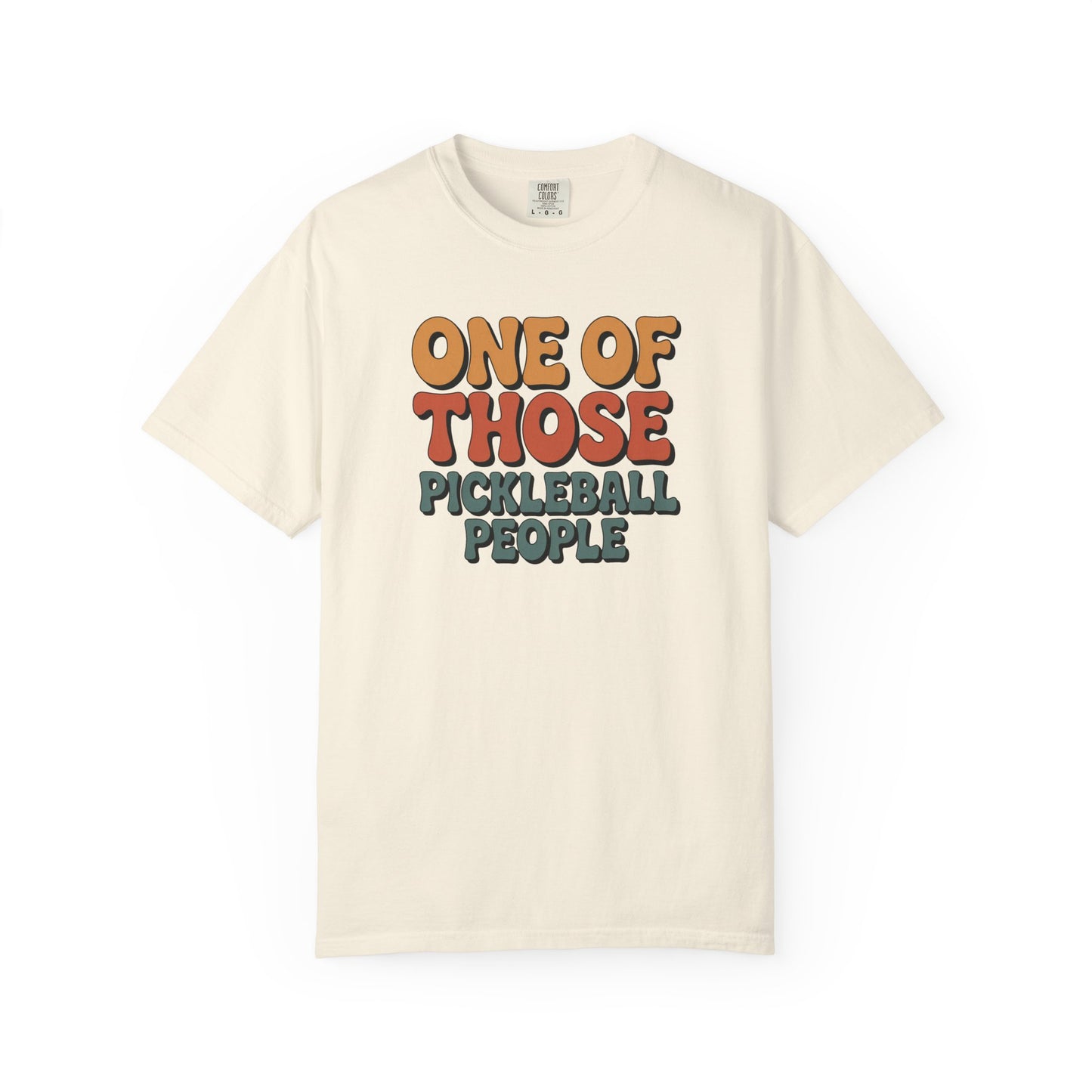 One Of Those Pickleball People Comfort Colors Unisex Pickleball T-shirt