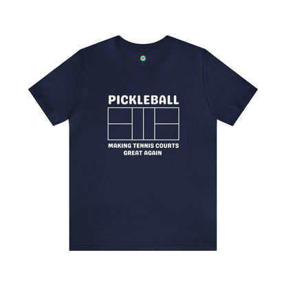 Pickleball Making Tennis Courts Great Again Unisex Tee