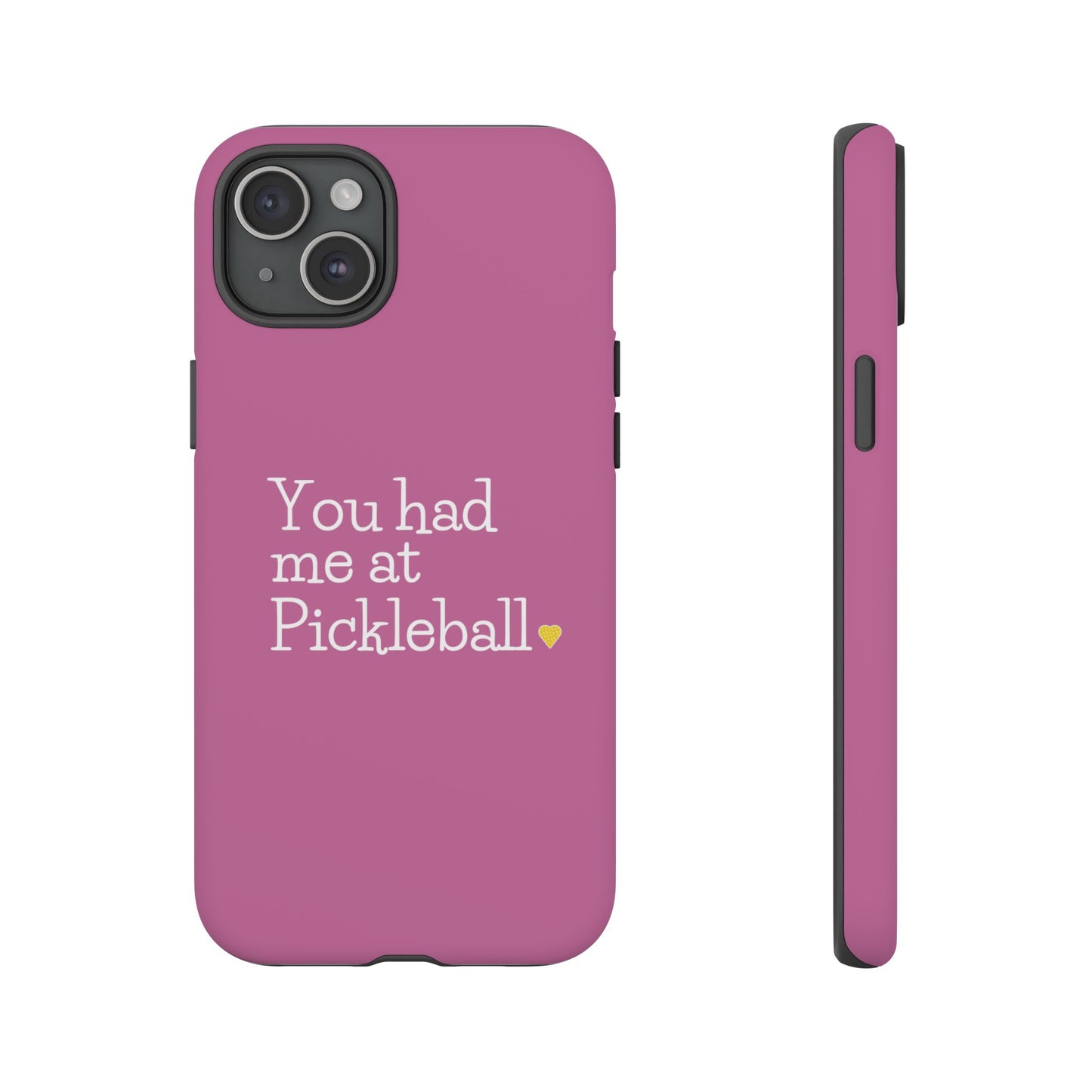 You Had Me At Pickleball Phone Case