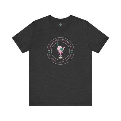 Pickleball Social Club - Sip Serve & Get Smashed Unisex Tee