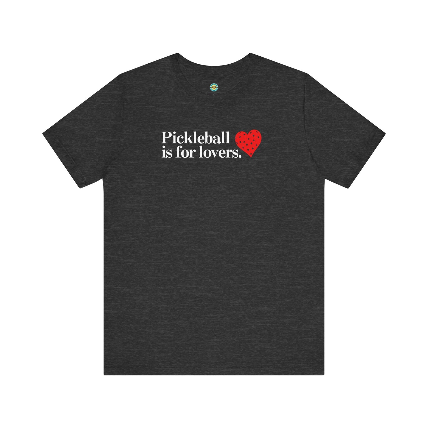 Pickleball Is For Lovers Unisex Tee