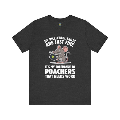 My Pickleball Skills Are Just Fine Unisex Tee
