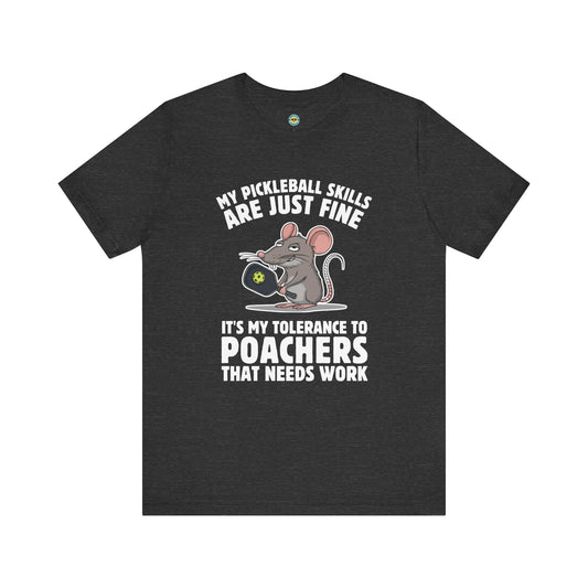 My Pickleball Skills Are Just Fine Unisex Tee