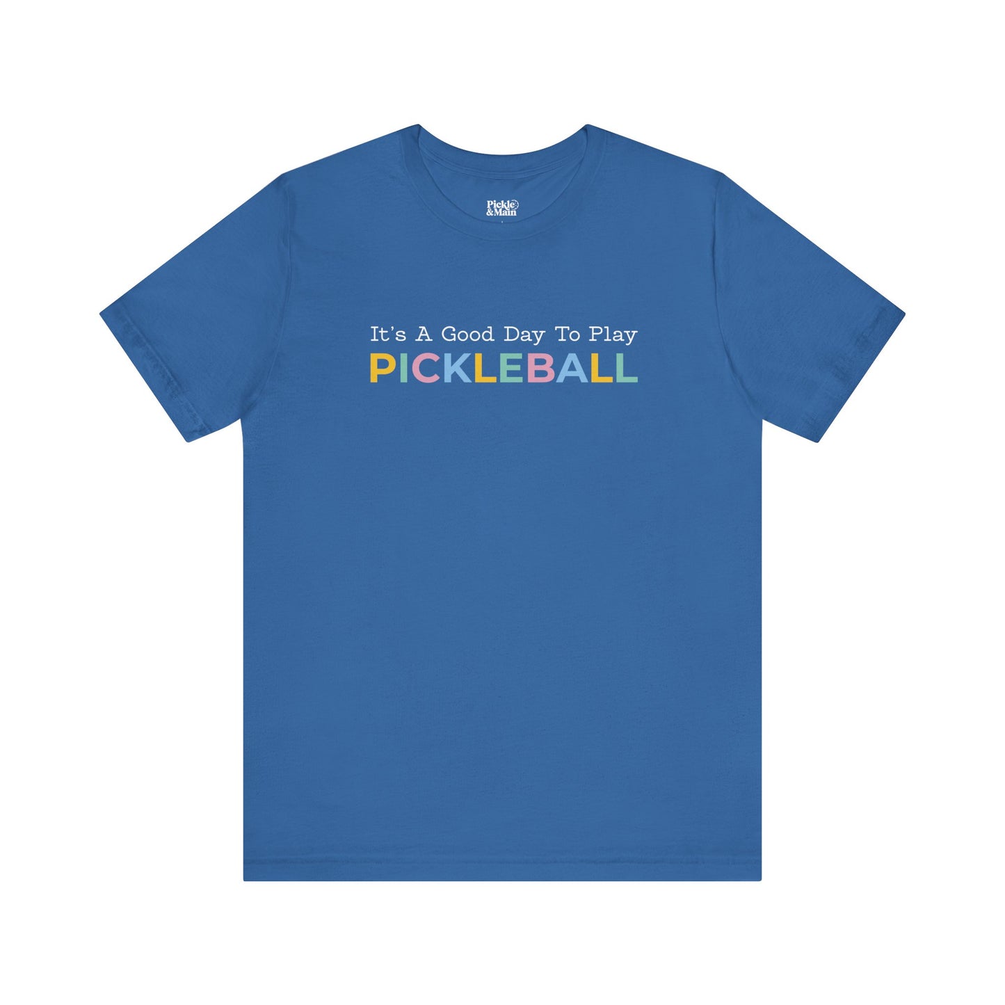 It's A Good Day To Play Pickleball Unisex Tee