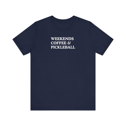 Weekends Coffee & Pickleball Unisex Tee (Express Delivery)