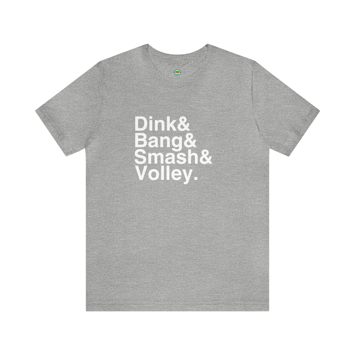 Dink&Bang&Smash&Volley Unisex Tee