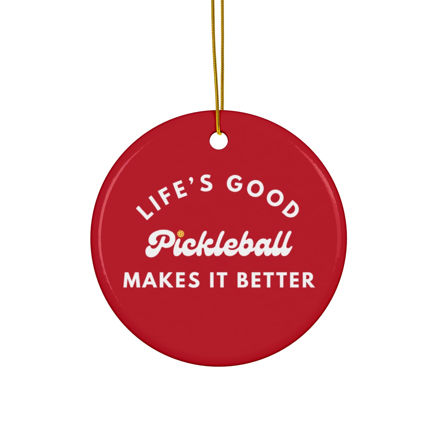 Pickleball Makes It Better Ornament - Red