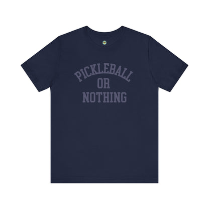 Pickleball or Nothing Unisex Tee v2