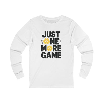 Just One More Game Unisex Long Sleeve Tee