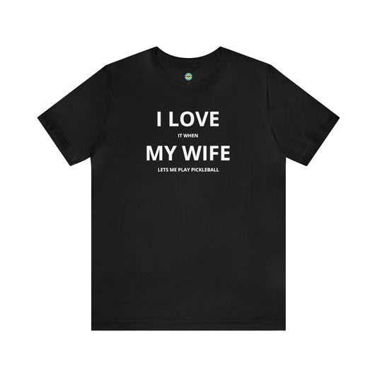 I Love My Wife Unisex Tee