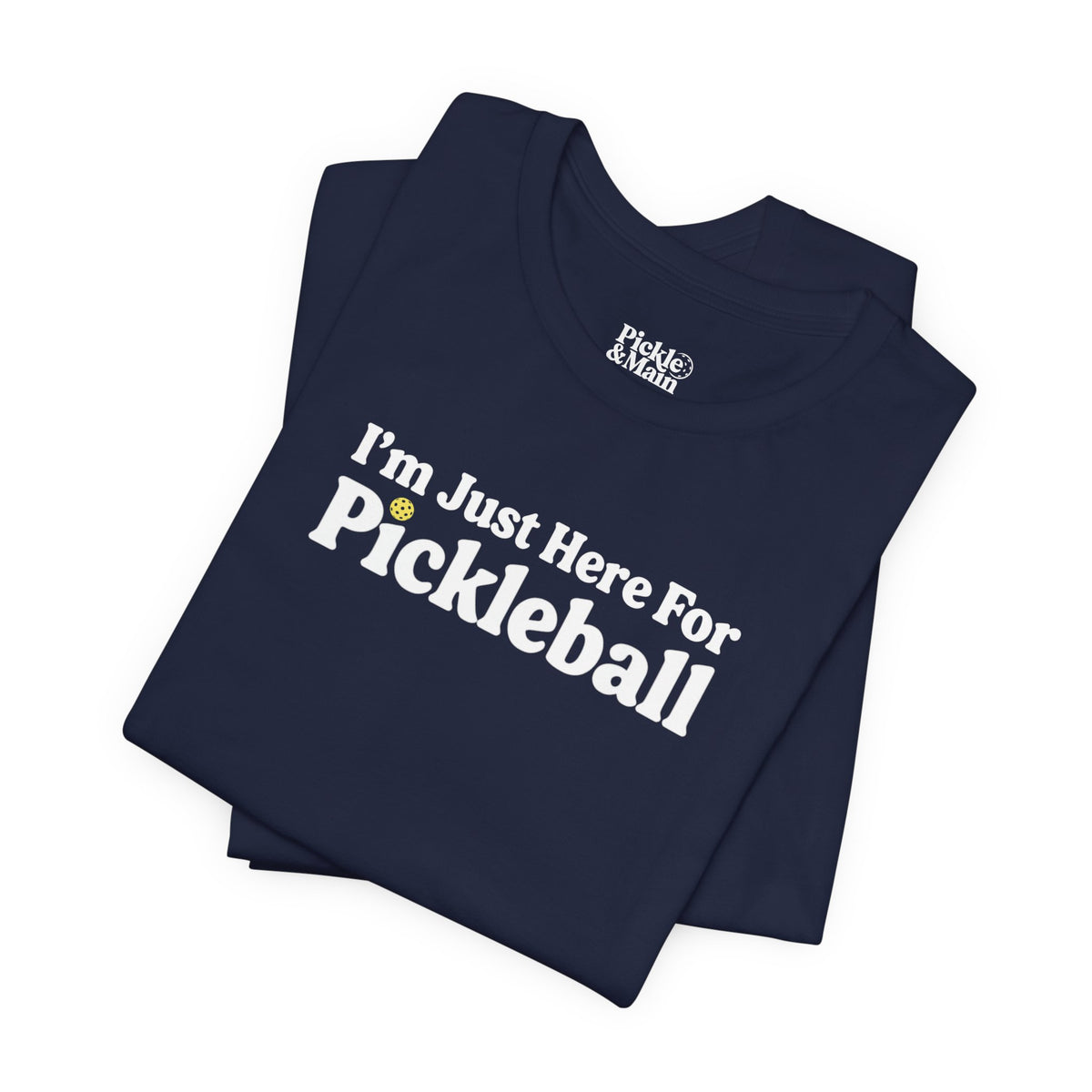 I'm Just Here For Pickleball Unisex T-shirt