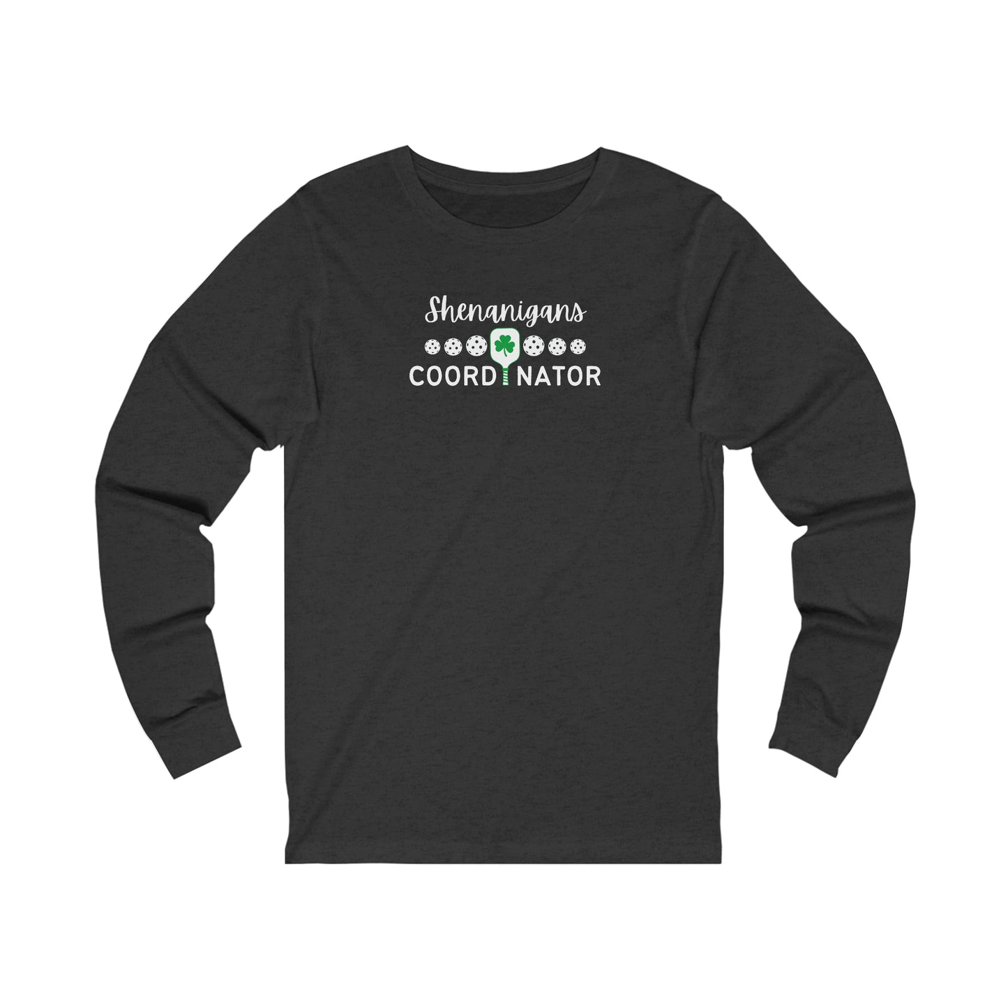 Shenanigans Coordinator Unisex Long Sleeve Tee