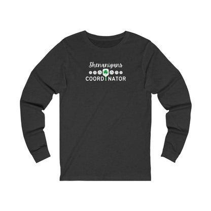 Shenanigans Coordinator Unisex Long Sleeve Tee