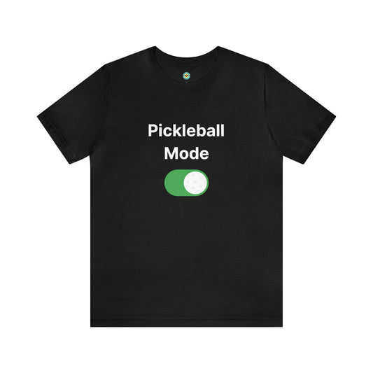Pickleball Mode On Unisex Tee