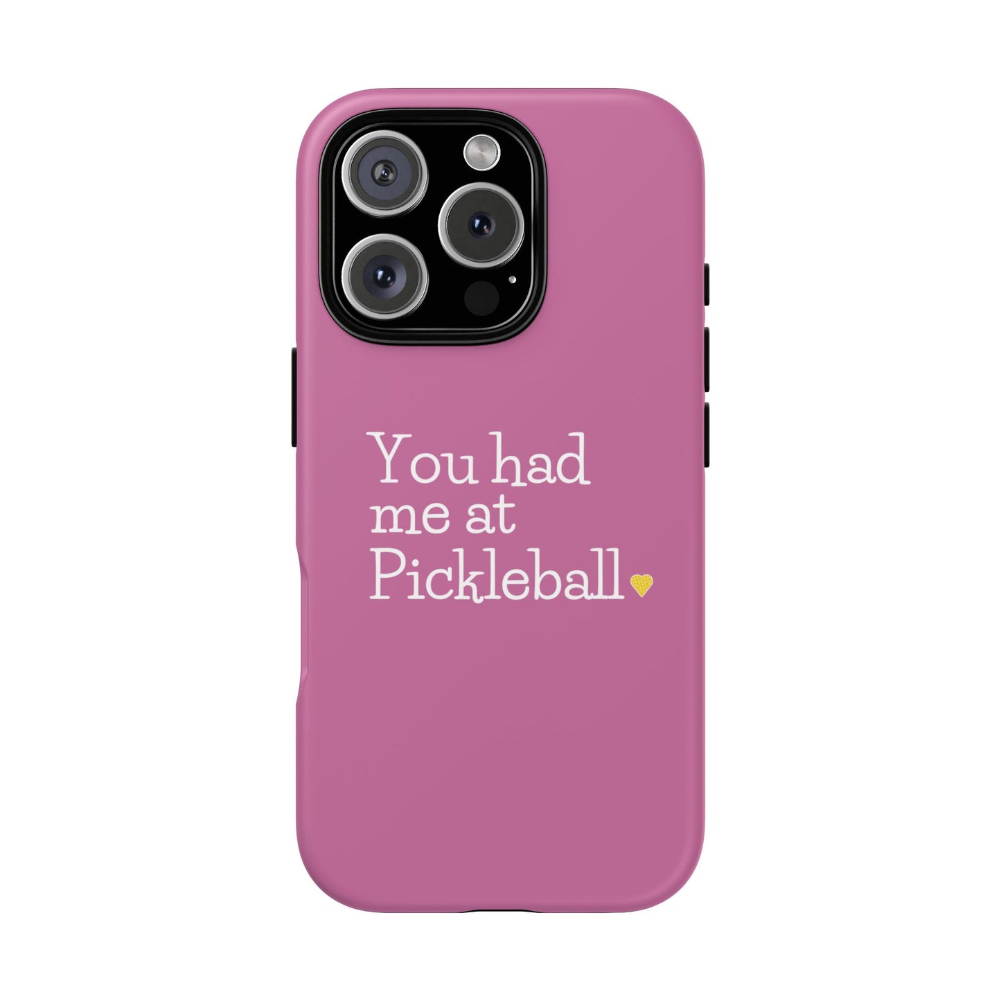 You Had Me At Pickleball Phone Case