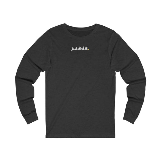 Just Dink It Pickleball Unisex Long Sleeve Tee