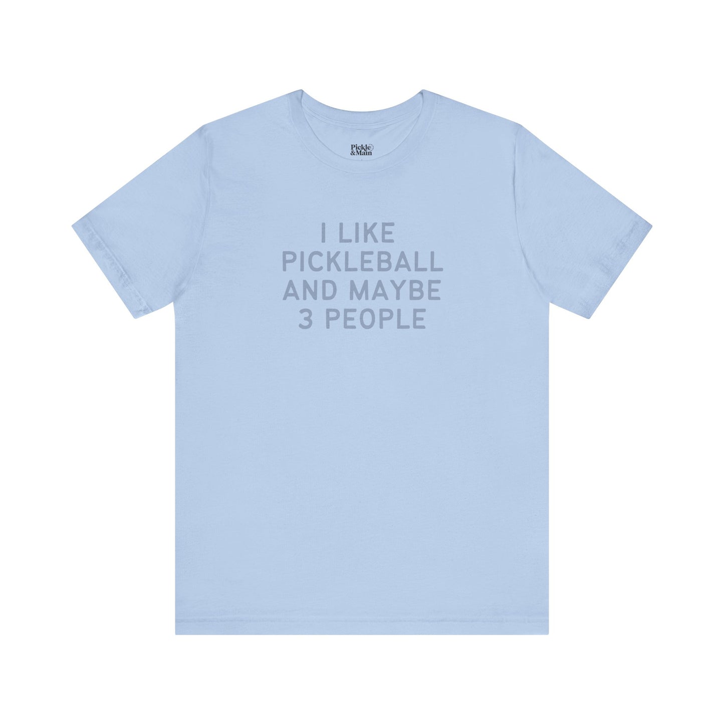 I Like Pickleball And Maybe 3 People v1 Unisex T-shirt