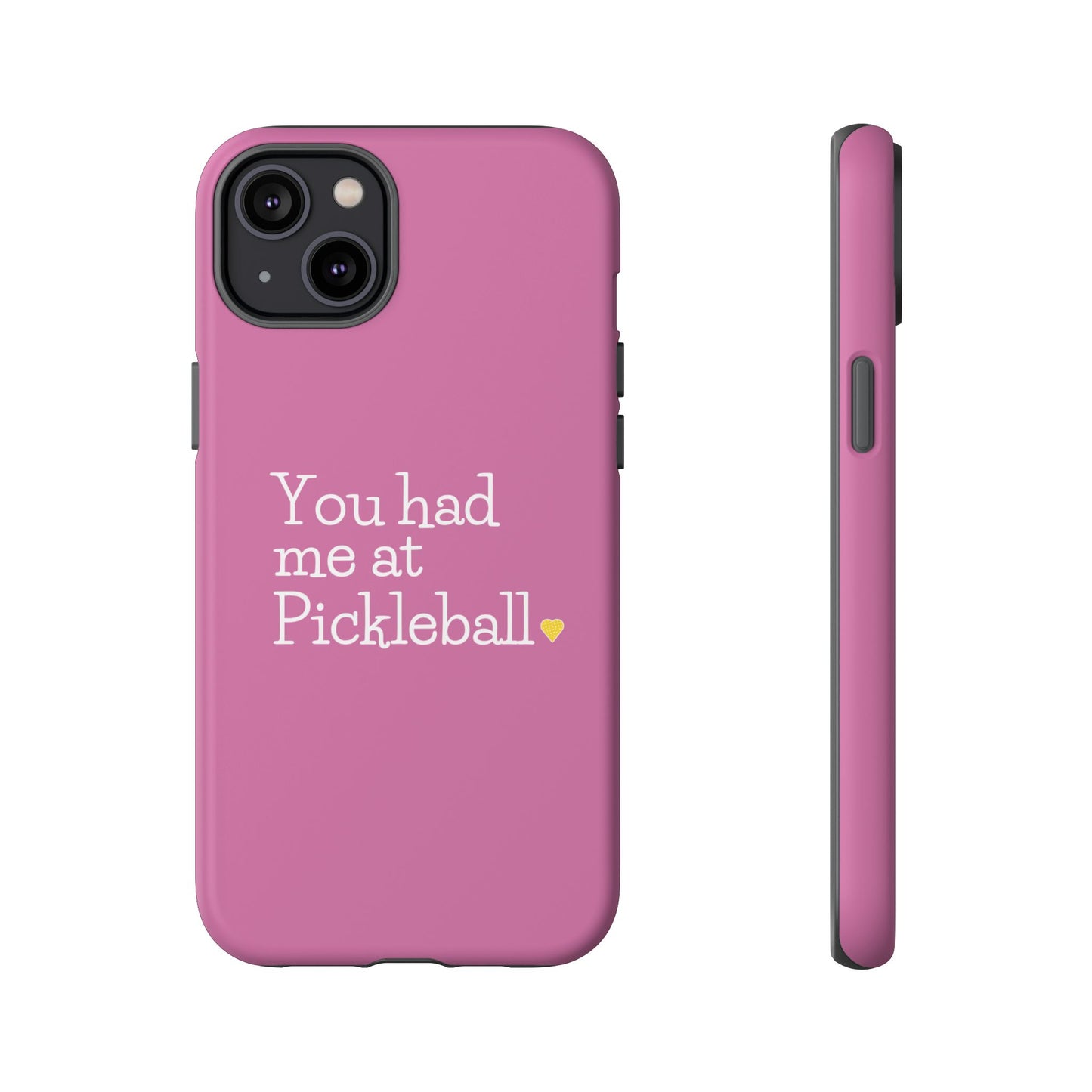 You Had Me At Pickleball Phone Case