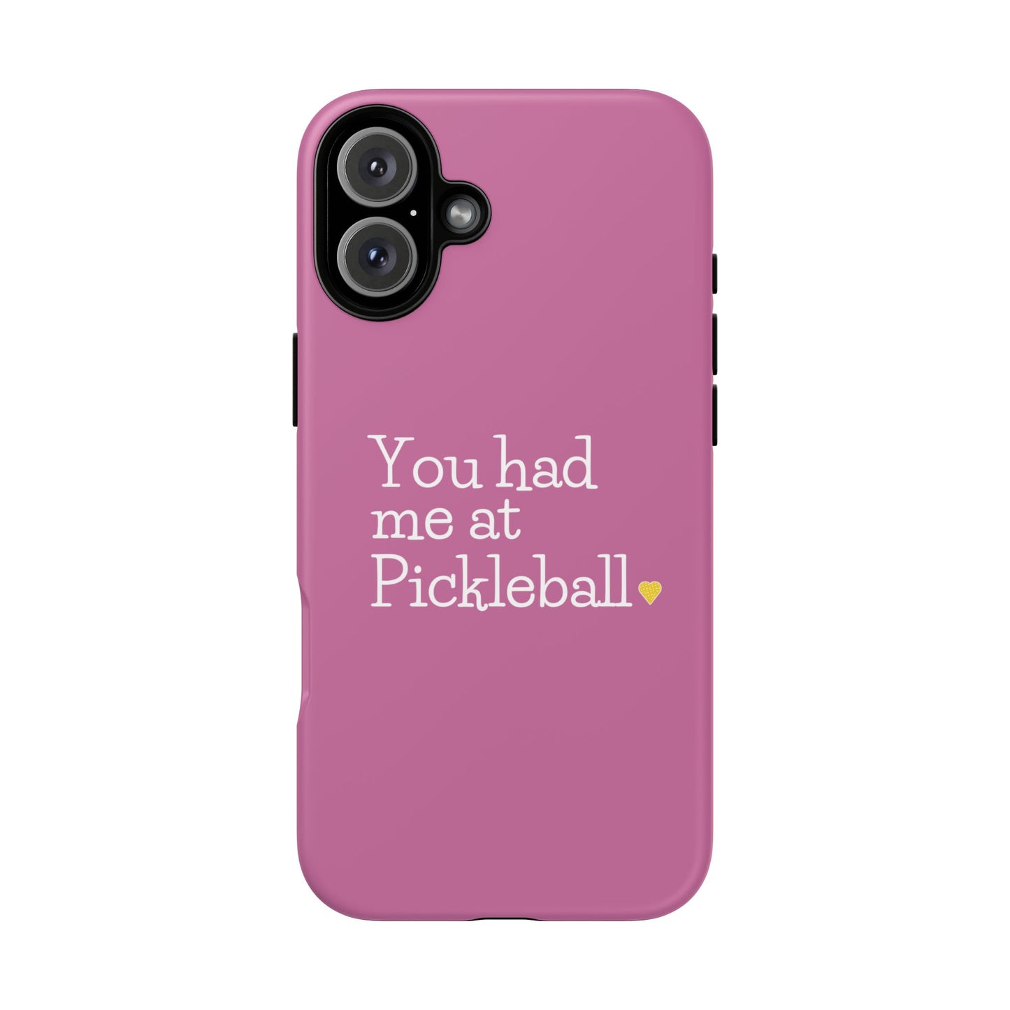 You Had Me At Pickleball Phone Case
