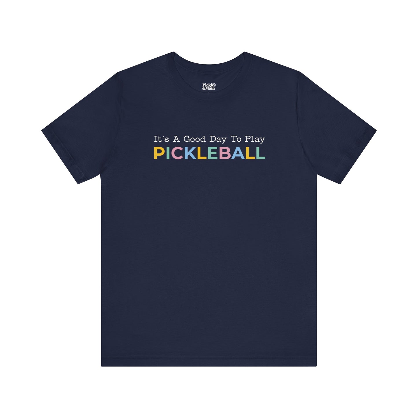 It's A Good Day To Play Pickleball Unisex Tee