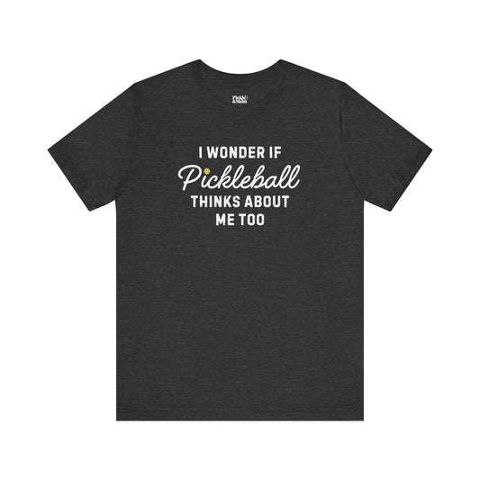I Wonder If Pickleball Thinks About Me Too v2 Unisex T-shirt