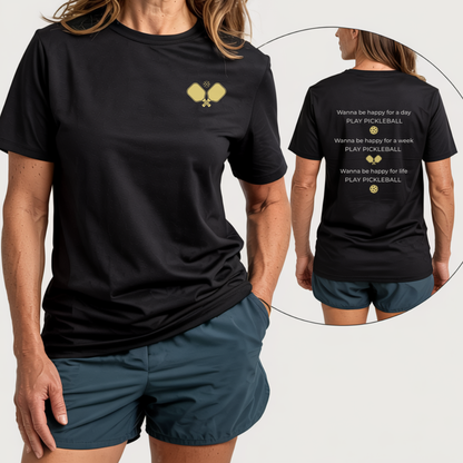 Wanna Be Happy Play Pickleball Unisex Tee