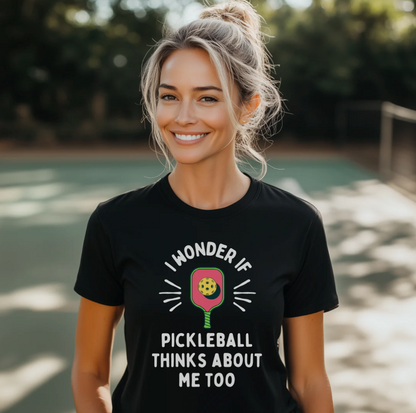 I Wonder If Pickleball Thinks About Me Too Unisex T-shirt