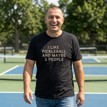 I Like Pickleball And Maybe 3 People v1 Unisex T-shirt