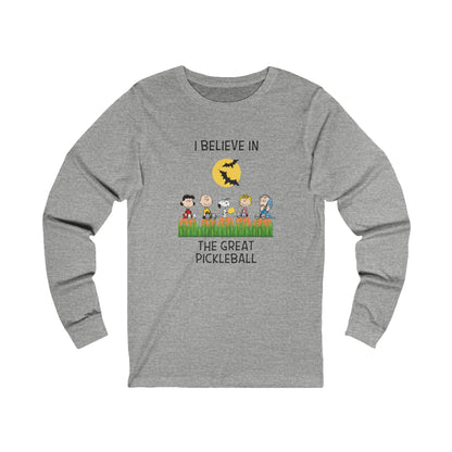 I Believe In The Great Pickleball Unisex Long Sleeve Tee