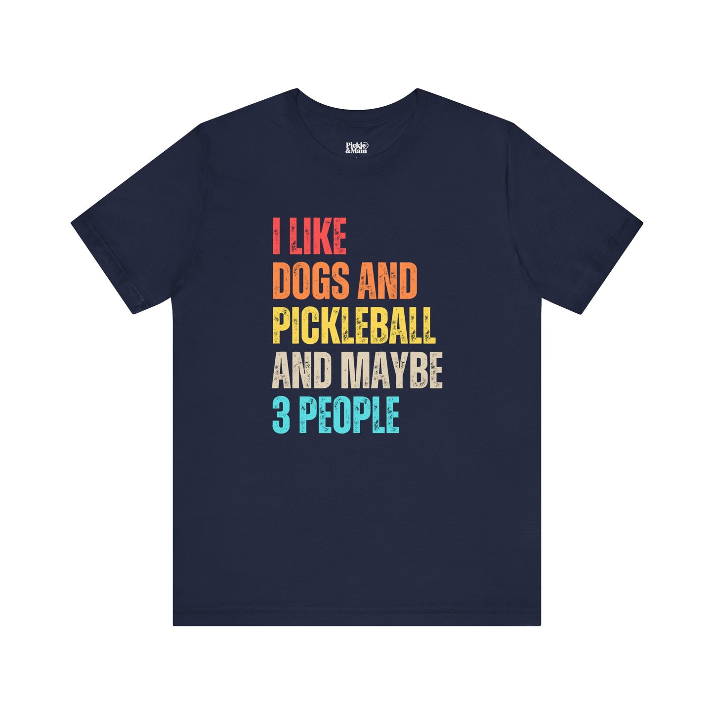 I Like Dogs And Pickleball And Maybe 3 People Unisex Pickleball T-shirt