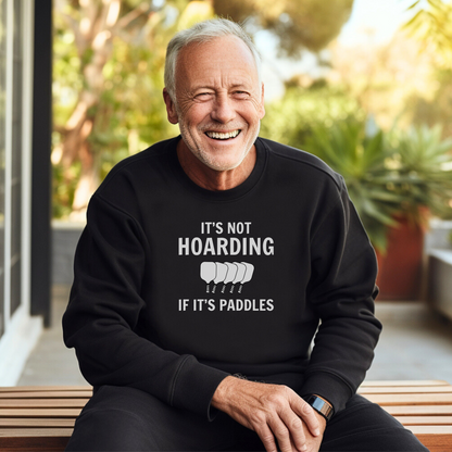 It's Not Hoarding If It's Paddles Unisex Sweatshirt