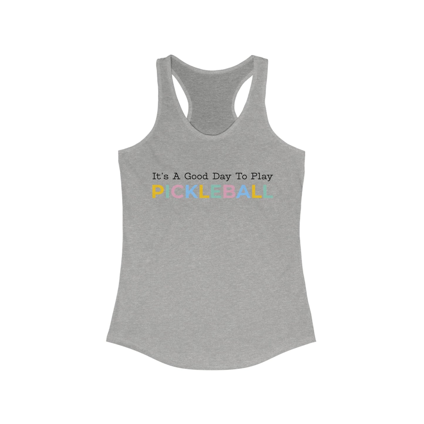 It's A Good Day To Play Pickleball Women's Racerback Tank