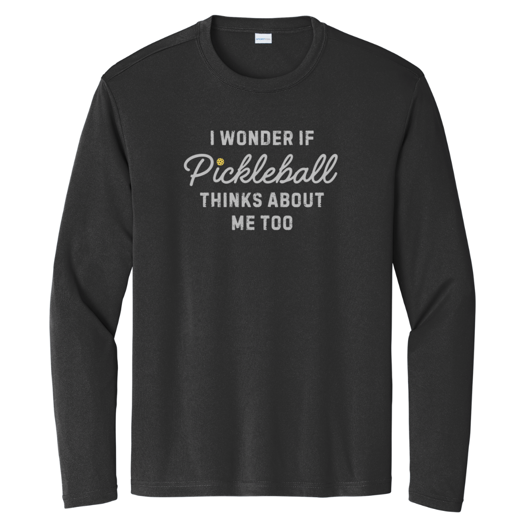 I Wonder If Pickleball Thinks About Me Too Unisex Long Sleeve Performance Tee