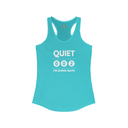 Quiet I'm Doing Math Women's Racerback Tank