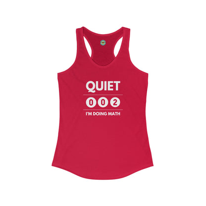 Quiet I'm Doing Math Women's Racerback Tank