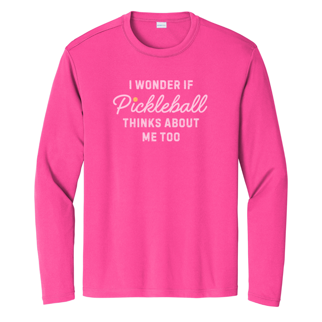 I Wonder If Pickleball Thinks About Me Too Unisex Long Sleeve Performance Tee