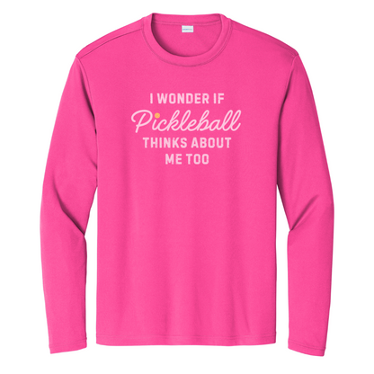 I Wonder If Pickleball Thinks About Me Too Unisex Long Sleeve Performance Tee