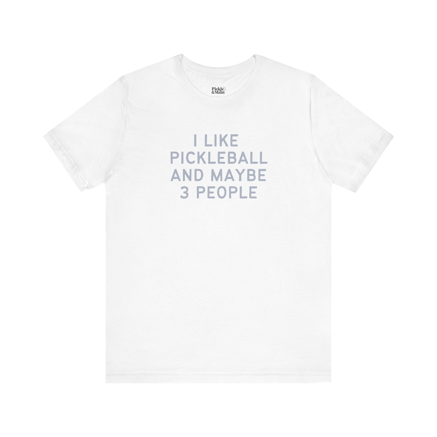 I Like Pickleball And Maybe 3 People v1 Unisex T-shirt
