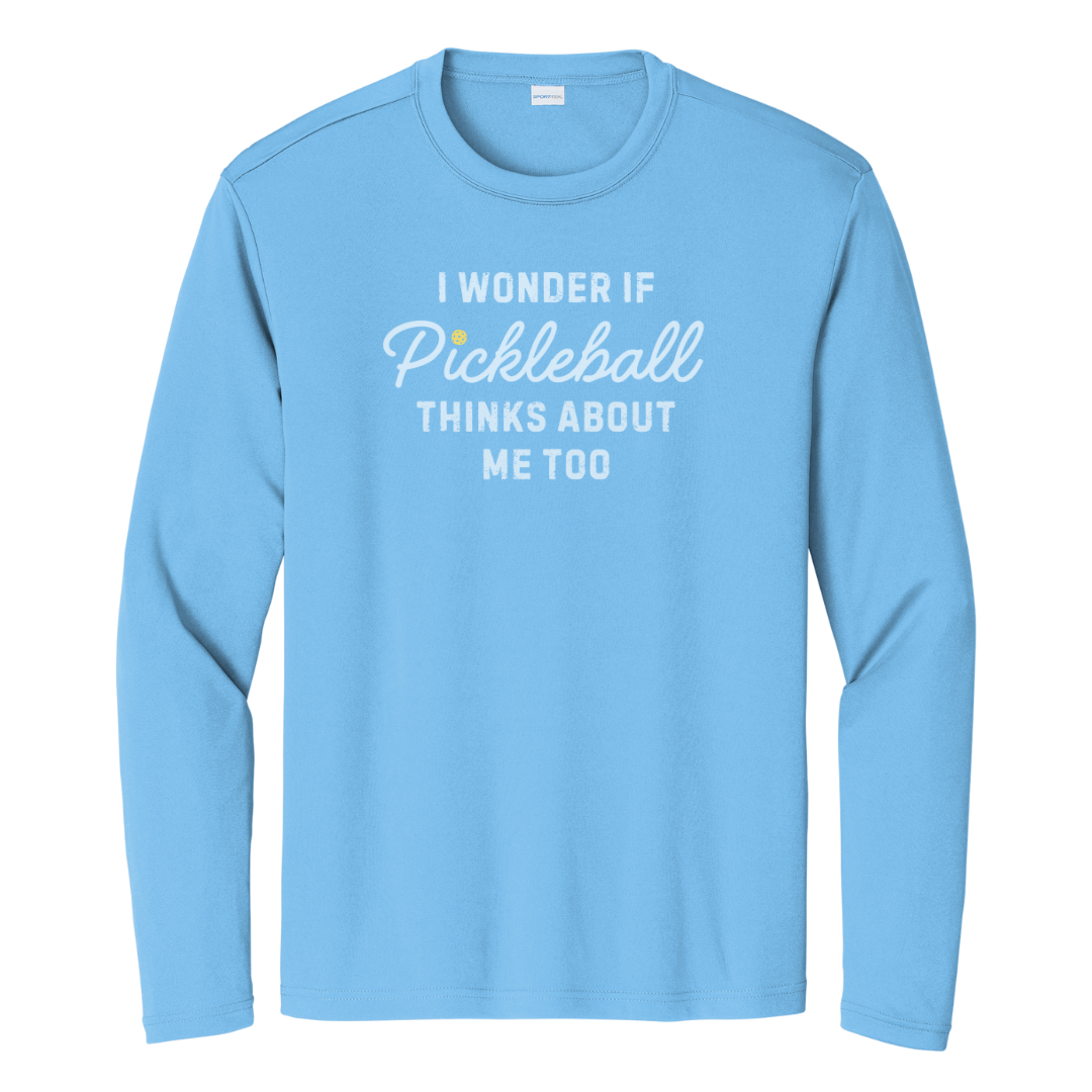 I Wonder If Pickleball Thinks About Me Too Unisex Long Sleeve Performance Tee
