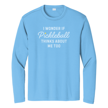 I Wonder If Pickleball Thinks About Me Too Unisex Long Sleeve Performance Tee