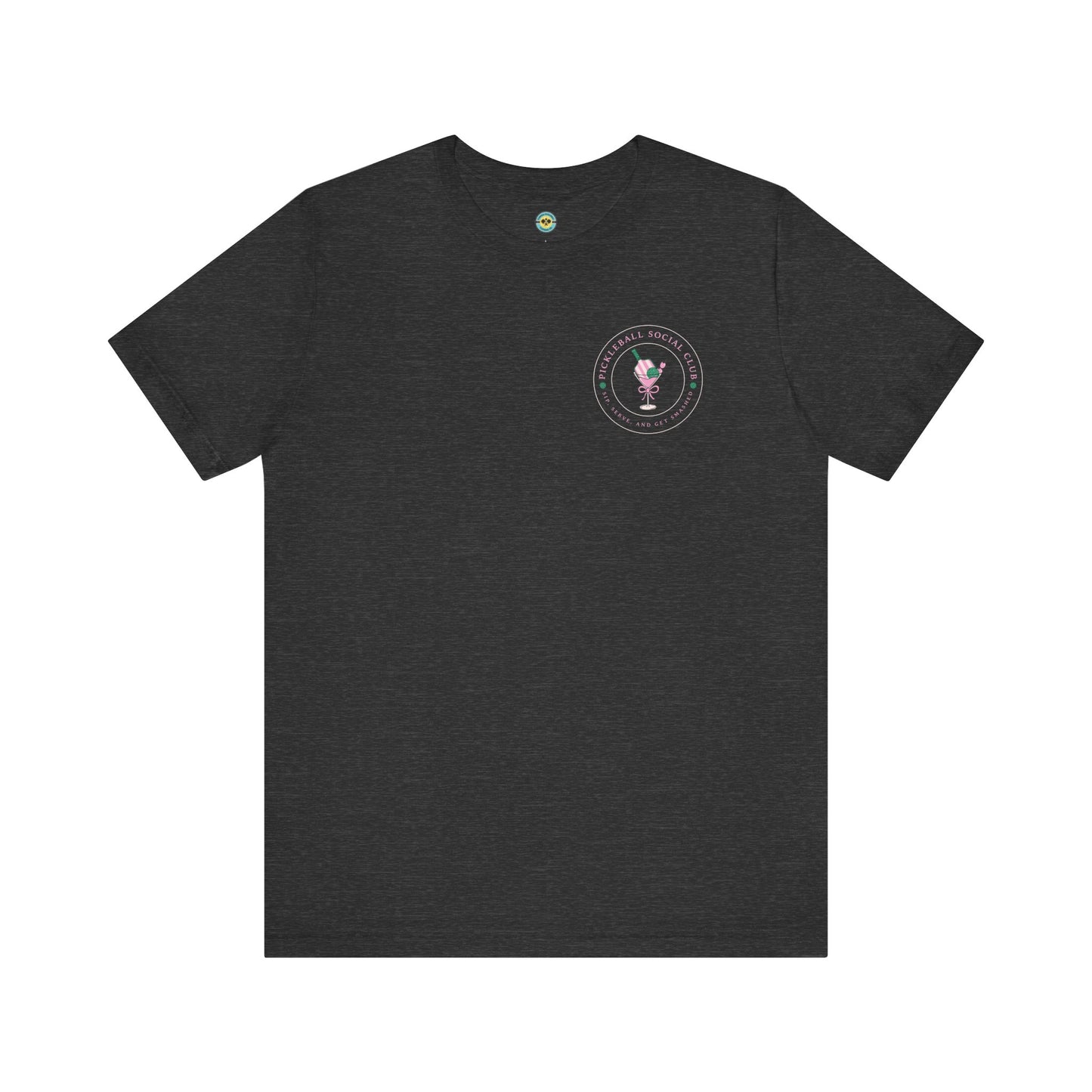 Pickleball Social Club - Sip, Serve & Get Smashed Unisex Tee v2